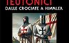 Storia dei Cavalieri Teutonici. Dalle Crociate a Himmler