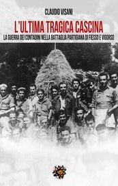 L'ultima tragica cascina. La guerra dei contadini nella battaglia partigiana di Fiesso e Vigorso