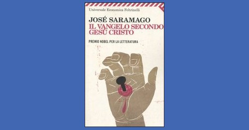 Il vangelo secondo Gesù Cristo - José Saramago - Recensione libro