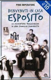 Benvenuti in casa Esposito. Le avventure tragicomiche di una famiglia camorrista