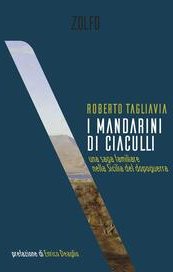 I mandarini di Ciaculli. Una saga familiare nella Sicilia del dopoguerra