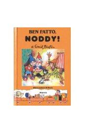 Ben fatto, Noddy!