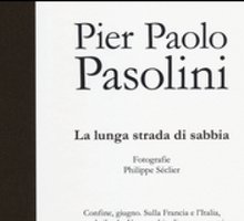 Pier Paolo Pasolini. La lunga strada di sabbia