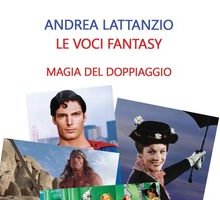 Le voci fantasy. Magia del doppiaggio