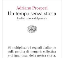 Un tempo senza storia. La distruzione del passato