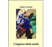 Paolo Trucillo presenta "L'inganno della vanità" a Salerno