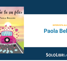 Intervista a Paola Bellini, in libreria con Purché tu sia felice