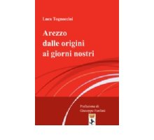 Luca Tognaccini racconta Arezzo