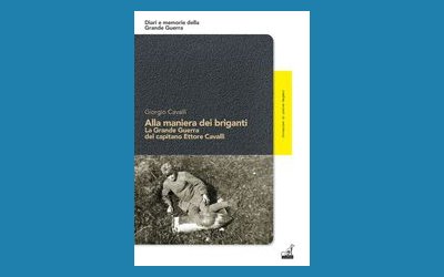 Alla maniera dei briganti. La Grande Guerra del capitano Ettore Cavalli