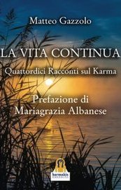 La vita continua. Quattordici racconti sul karma