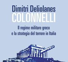 Colonnelli. Il regime militare greco e la strategia della tensione in Italia