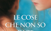 Le cose che non so di te