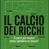 Il calcio dei ricchi. Si potrà più vincere senza spendere un tesoro?