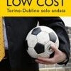 Low Cost (Torino-Dublino solo andata)