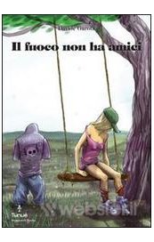 Il fuoco non ha amici