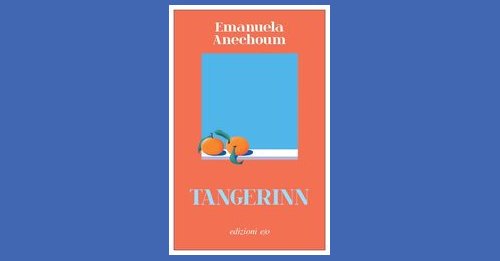Tangerinn - Emanuela Anechoum - Recensione libro