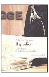 Il giudice. Le battaglie di Raffaele Guariniello