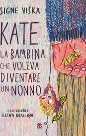 Kate, la bambina che voleva diventare un nonno