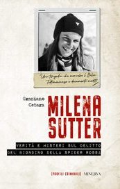 Milena Sutter. Verità e misteri sul delitto del biondino della Spider rossa