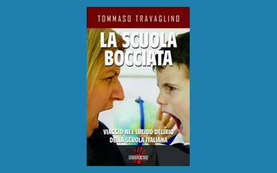 La scuola bocciata. Viaggio nel lucido delirio della scuola italiana