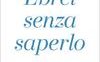 Ebrei senza saperlo. Memorie nascoste