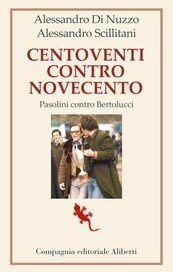 Centoventi contro Novecento. Pasolini contro Bertolucci