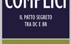 Complici. Il patto segreto tra Dc e Br