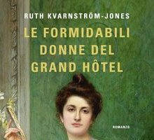 Le formidabili donne del Grand Hôtel