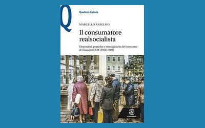 Il consumatore socialista. Dispositivi, pratiche e immaginario del consumo di massa in DDR (1950-1989)