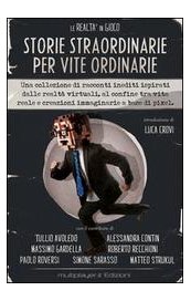 Storie straordinarie per vite ordinarie. La realtà in gioco