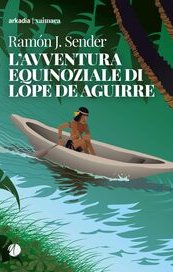 L'avventura equinoziale di Lope de Aguirre