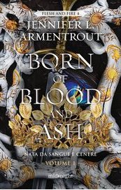 Born of blood and ash. Nata da sangue e cenere (Vol. 1)