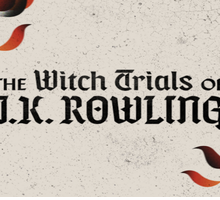The Witch Trials of J.K. Rowling: il nuovo podcast dell'autrice di Harry Potter