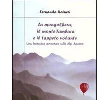 La mongolfiera, il monte Tambura e il tappeto volante