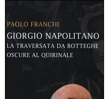 Giorgio Napolitano. La traversata da Botteghe Oscure al Quirinale