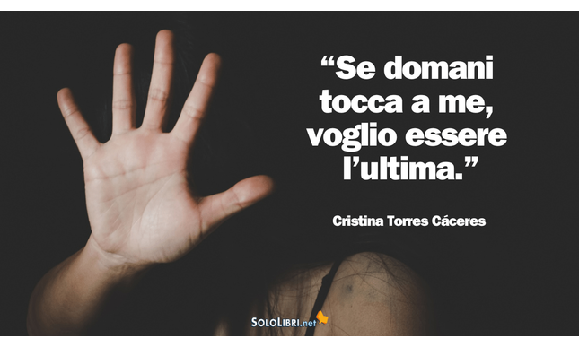 “Se domani tocca a me, voglio essere l'ultima”: la poesia di Cristina Torres Cáceres contro il femminicidio