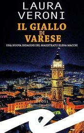 Il giallo di Varese. Una nuova indagine del magistrato Elena Macchi
