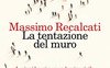 La tentazione del muro. Lezioni brevi per un lessico civile