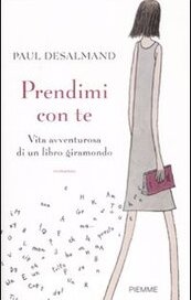 Prendimi con te - vita avventurosa di un libro giramondo