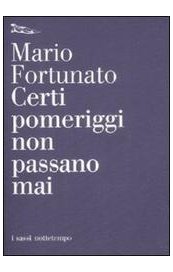 Certi pomeriggi non passano mai