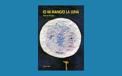 Io mi mangio la luna