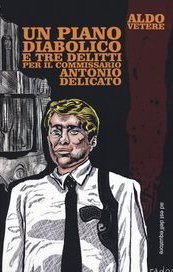 Un piano diabolico e tre delitti per il Commissario Antoni Delicato