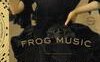 Frog Music