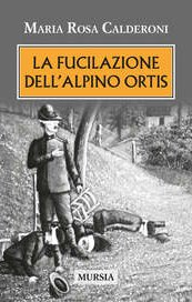 La fucilazione dell'alpino Ortis