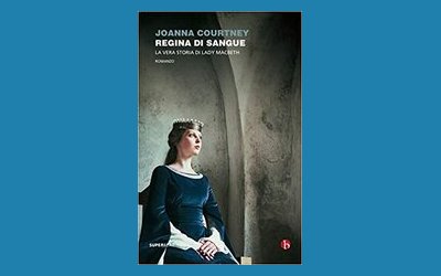 Regina di sangue. La vera storia di Lady Macbeth