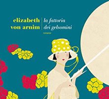 “La fattoria dei gelsomini” di Elizabeth von Arnim torna in libreria con una nuova traduzione