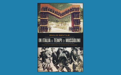 In Italia ai tempi di Mussolini. Viaggio in compagnia di osservatori stranieri
