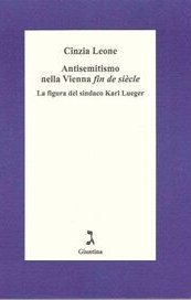 Antisemitismo nella Vienna 'fin de siecle'. La figura del Sindaco Karl Lueger