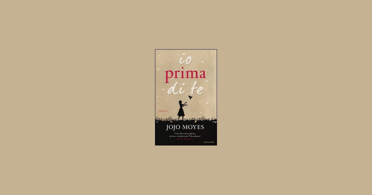 Io prima di te - Jojo Moyes - Recensione libro