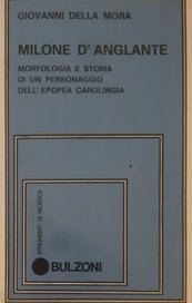 Milone D'Anglante. Morfologia e storia di un personaggio dell'epopea carolingia